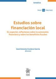 Estudios sobre financiación local. En especial, reflexiones sobre la autonomía financiera y sobre los beneficios fiscales (Tirant Tributario Profesional)