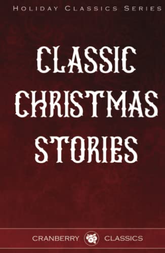 Classic Christmas Stories: Favorite Holiday Stories for All Ages