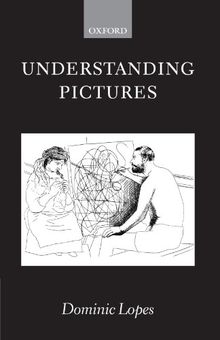 Understanding Pictures (Oxford Philosophical Monographs (Paperback))