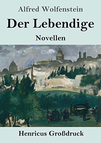 Der Lebendige (Großdruck): Novellen