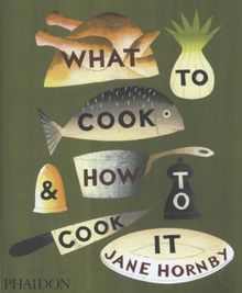 What to Cook and How to Cook it