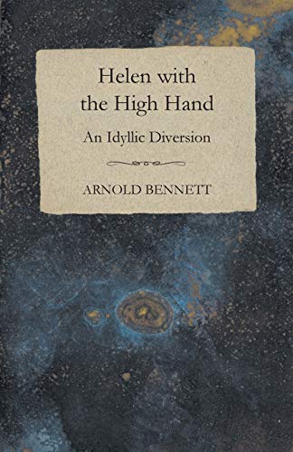 Helen with the High Hand - An Idyllic Diversion