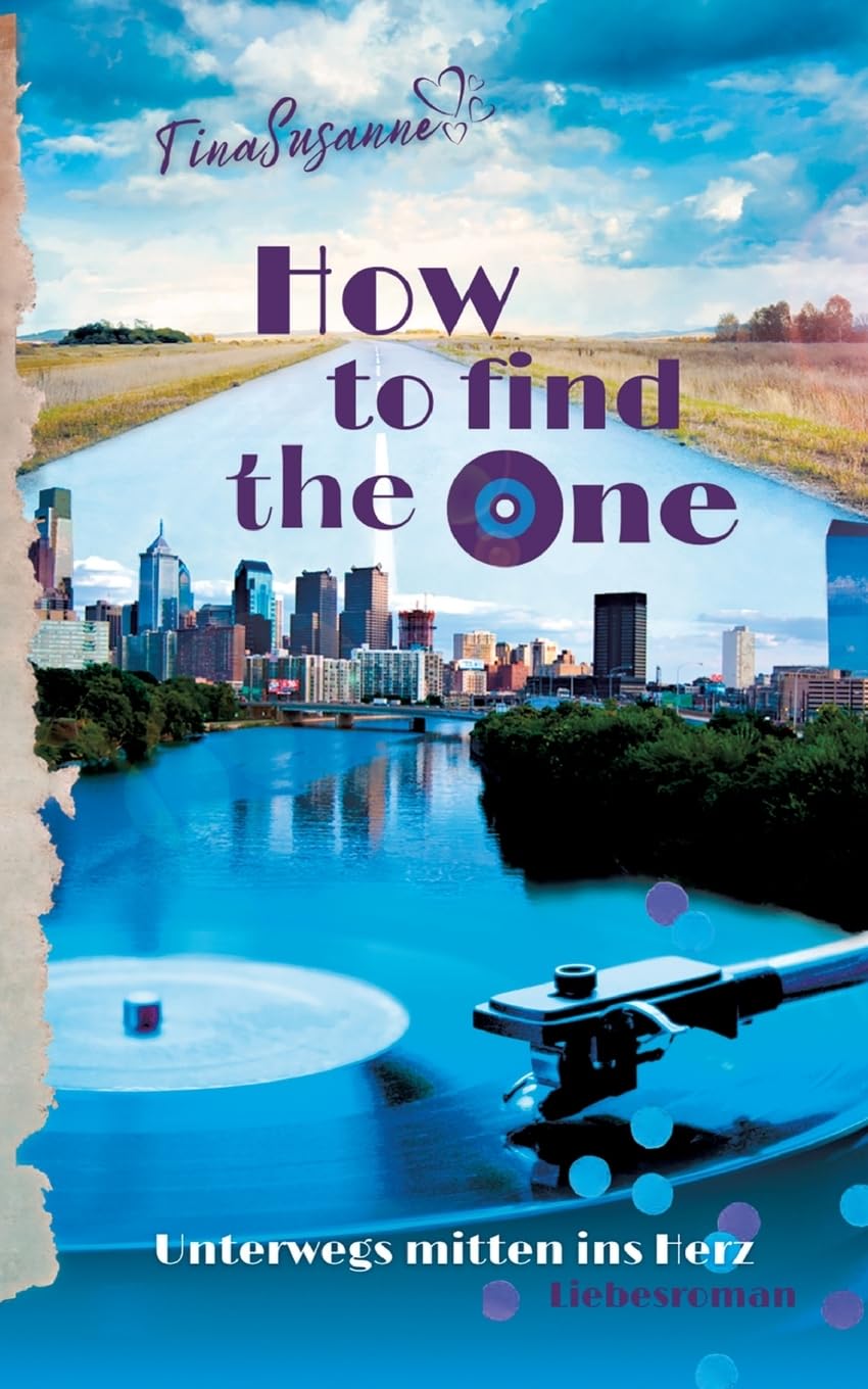 How to find the one: Unterwegs mitten ins Herz (Die Philadelphia Storys)