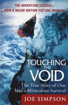 Touching the Void: The True Story of One Man's Miraculous Survival