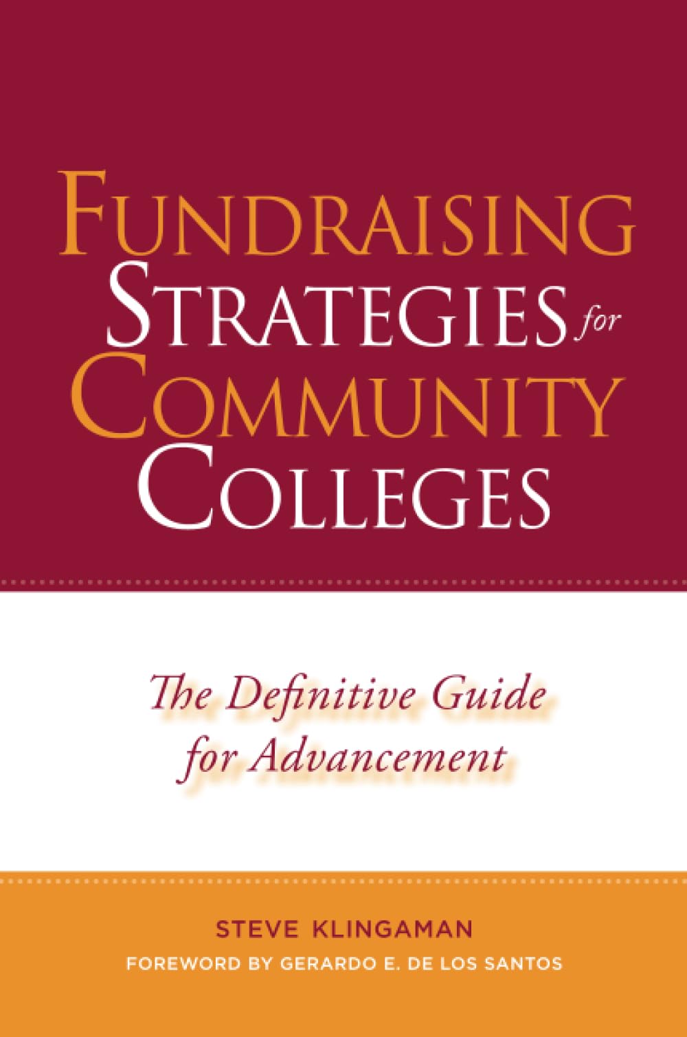 Fundraising Strategies for Community Colleges: The Definitive Guide for Advancement