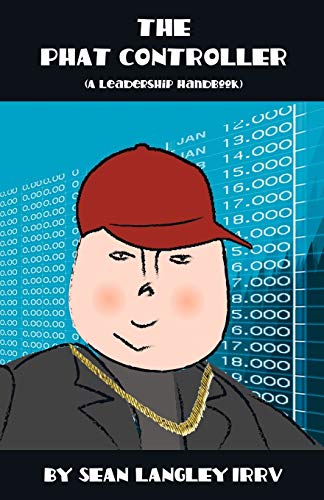 The Phat Controller: A Leadership Handbook