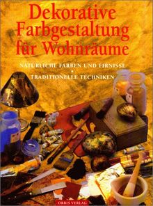 Dekorative Farbgestaltung für Wohnräume. Natürliche Farben und Firnisse. Traditionelle Techniken