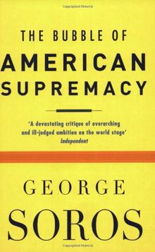 The Bubble of American Supremacy. Correcting the Misuse of American Power.