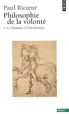 Philosophie de la volonté. Vol. 1. Le volontaire et l'involontaire