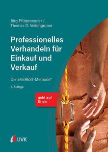 Professionelles Verhandeln für Einkauf und Verkauf: Die EVEREST-Methode®