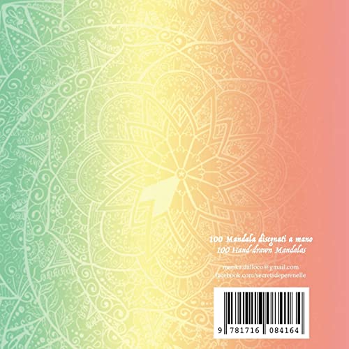 100 Mandala speciali antistress da colorare, unici e disegnati a mano: 100 Anti-stress Mandalas to paint everywhere