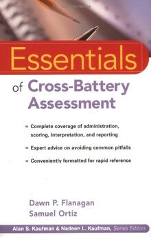 Essentials of Cross-Battery Assessment (Essential of Psychological Assessment)