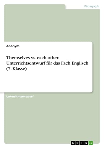Themselves vs. each other. Unterrichtsentwurf für das Fach Englisch (7. Klasse)