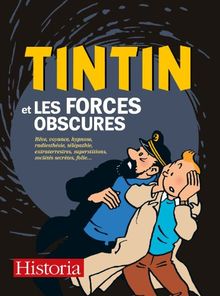 Tintin et les forces obscures : rêve, voyance, hypnose, radiesthésie, télépathie, extraterrestres, superstitions, sociétés secrètes, folie...