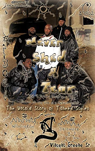 Never Shed a Tear: The Untold Story of Taheed Styles