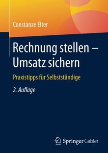 Rechnung stellen - Umsatz sichern: Praxistipps für Selbstständige