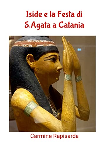 Iside e la Festa di S.Agata a Catania: null