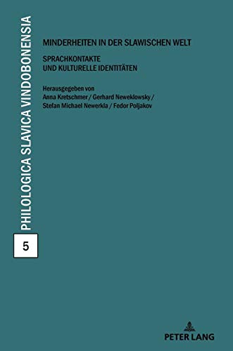 Minderheiten in der slawischen Welt: Sprachkontakte und kulturelle Identitäten (Philologica Slavica Vindobonensia, Band 5)