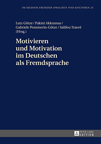 Motivieren und Motivation im Deutschen als Fremdsprache (Im Medium fremder Sprachen und Kulturen)