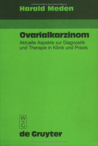 Ovarialkarzinom: Aktuelle Aspekte zur Diagnostik und Therapie in Klinik und Praxis
