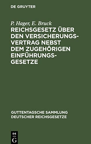 Reichsgesetz über den Versicherungsvertrag nebst dem zugehörigen Einführungsgesetze: Vom 30. Mai 1908