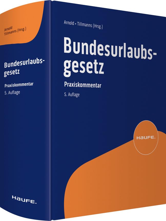 Bundesurlaubsgesetz: Der aktuelle Praxiskommentar zum Bundesurlaubsgesetz (Haufe Recht Kommentar)