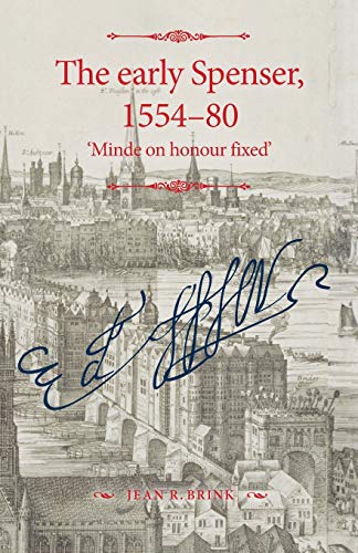 Early Spenser, 1554-80: 'Minde on Honour Fixed' (Manchester Spenser)