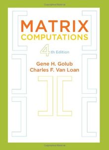 Matrix Computations (Johns Hopkins Studies in the Mathematical Sciences)