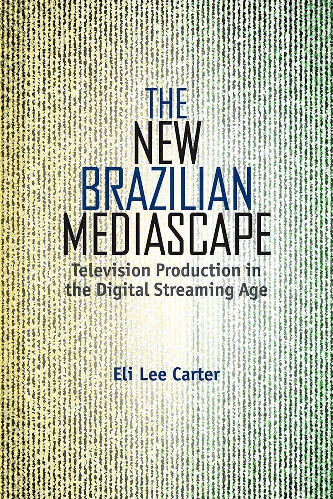 The New Brazilian Mediascape