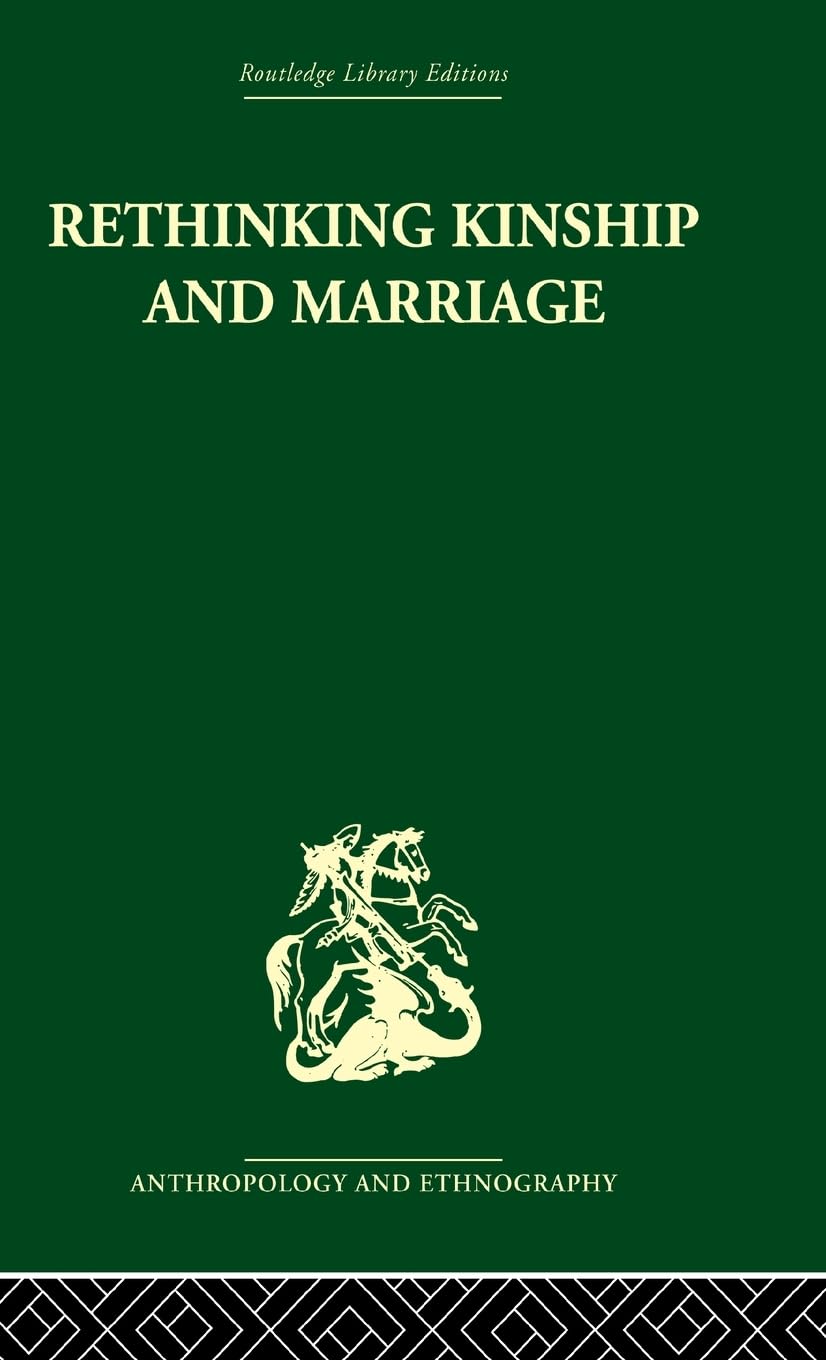 Rethinking Marriage and Kinship (Routledge Library Editions: Anthropology and Ethnography)