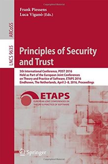 Principles of Security and Trust: 5th International Conference, POST 2016, Held as Part of the European Joint Conferences on Theory and Practice of ... (Lecture Notes in Computer Science)