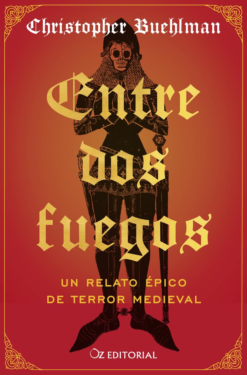 Entre dos fuegos: Un relato épico de terror medieval (Oz Editorial)