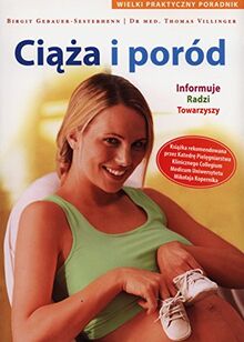 Ciaza i poród: Wielki praktyczny poradnik