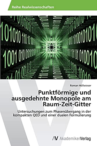 Punktförmige und ausgedehnte Monopole am Raum-Zeit-Gitter: Untersuchungen zum Phasenübergang in der kompakten QED und einer dualen Formulierung