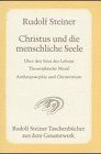 Christus und die menschliche Seele: Über den Sinn des Lebens. Theosophische Moral. Anthroposophie und Christentum. 10 Vorträge, gehalten in Kopenhagen ... bis 30. Mai 1912 und 12. bis 16. Juli 1914