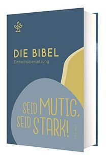 Schulbibel Einheitsübersetzung: Seid mutig, seid stark (1 Kor 16,13)