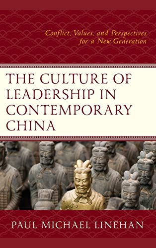 The Culture of Leadership in Contemporary China: Conflict, Values, and Perspectives for a New Generation