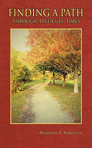 Finding a Path Through Difficult Times