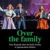 Over the Family: Ein Bildband über die Kelly Family