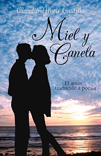 Miel y Canela: El Amor . . . Traducido a Poesía: El Amor... Traducido a Poesia