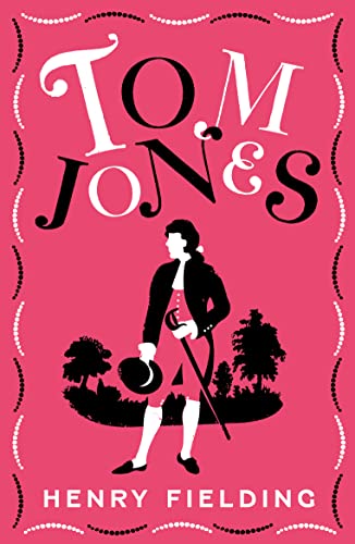 Tom Jones: Fully Annotated Edition (Over 750 Notes) (Alma Classics Evergreens)