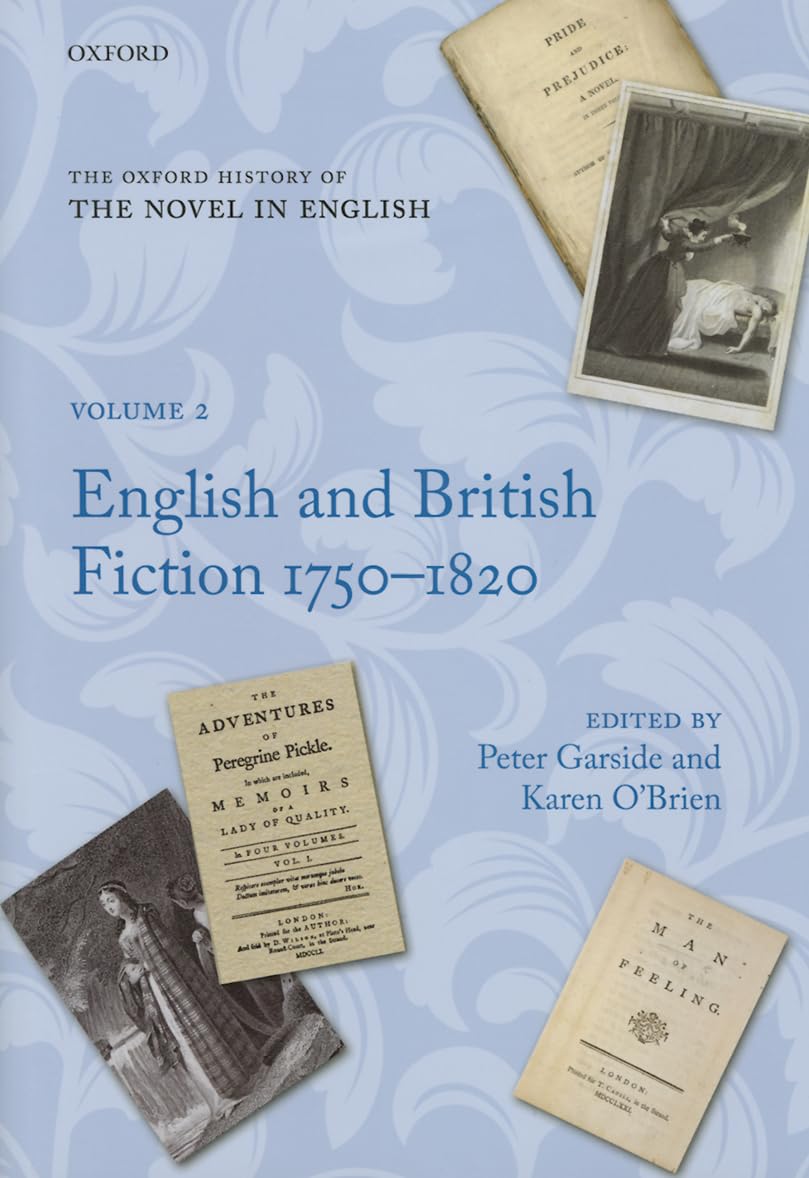 OXF HIST NOV ENG 1750-1820 VOL 2 OHNE C: Volume 2: English and British Fiction 1750-1820 (The Oxford History of the Novel in English, Band 2)