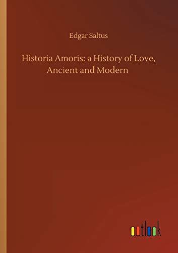Historia Amoris: a History of Love, Ancient and Modern