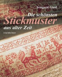 Die schönsten Stickmuster aus alter Zeit von Gierl, Irmgard | Buch | Zustand akzeptabel