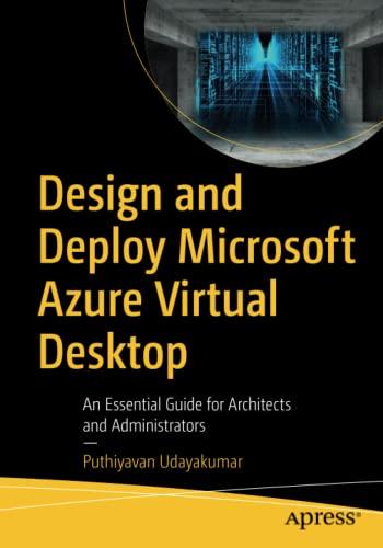 Design and Deploy Microsoft Azure Virtual Desktop: An Essential Guide for Architects and Administrators