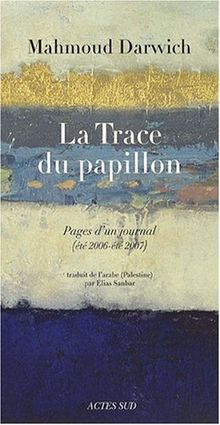 La trace du papillon : pages d'un journal (été 2006-été 2007)