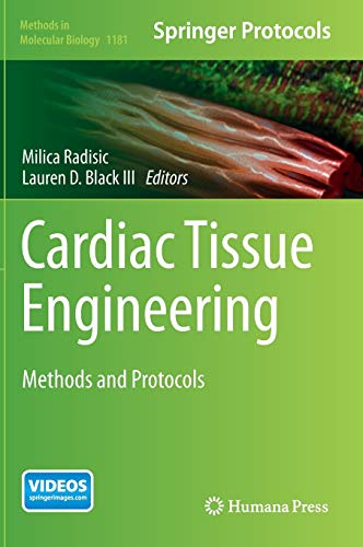 Cardiac Tissue Engineering: Methods and Protocols (Methods in Molecular Biology, 1181, Band 1181)