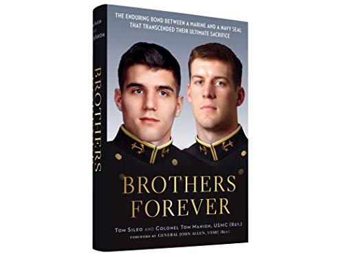 Brothers Forever: The Enduring Bond between a Marine and a Navy SEAL that Transcended Their Ultimate Sacrifice