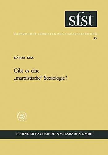 Gibt es eine marxistische Soziologie? (Dortmunder Schriften zur Sozialforschung, 33, Band 33)
