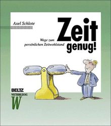 Zeit genug! Wege zum persönlichen Zeitwohlstand